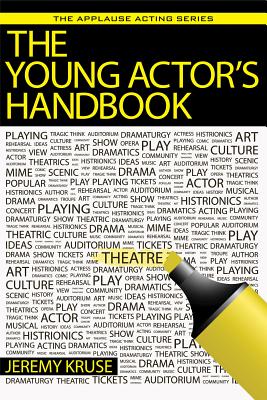 The Young Actor's Handbook (Applause Acting) By Jeremy Kruse Cover Image