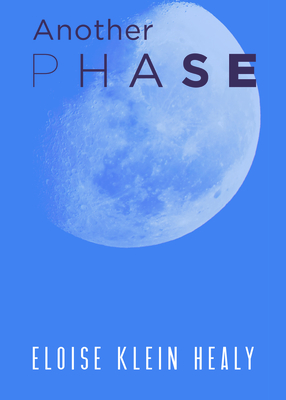 Another Phase By Eloise Klein Healy Cover Image