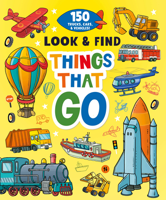 Things That Go: 150 Trucks, Cars, and Vehicles! (Look & Find) By Clever Publishing Cover Image