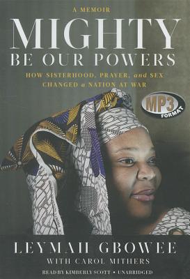 Mighty Be Our Powers: How Sisterhood, Prayer, and Sex Changed a Nation at War Cover Image