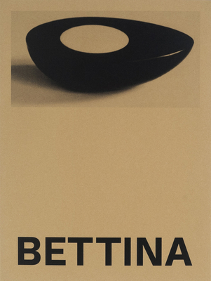 Bettina: Photographs and Works by Bettina Grossman By Bettina Grossman (Photographer), Yto Barrada (Text by (Art/Photo Books)), Ruba Katrib (Text by (Art/Photo Books)) Cover Image
