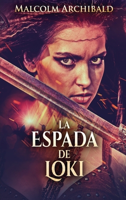 La Espada De Loki By Malcolm Archibald Cover Image