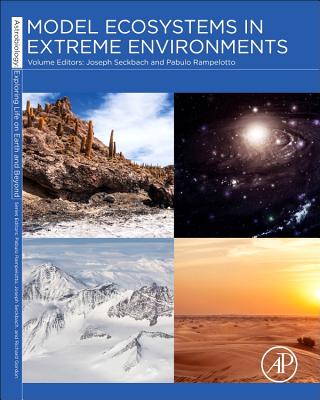 Model Ecosystems in Extreme Environments: Volume 2 (Astrobiology Exploring Life on Earth and Beyond #2)