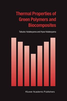 Thermal Properties of Green Polymers and Biocomposites (Hot Topics in Thermal Analysis and Calorimetry #4)