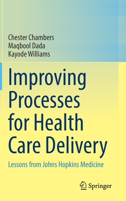 Improving Processes for Health Care Delivery: Lessons from Johns Hopkins Medicine Cover Image