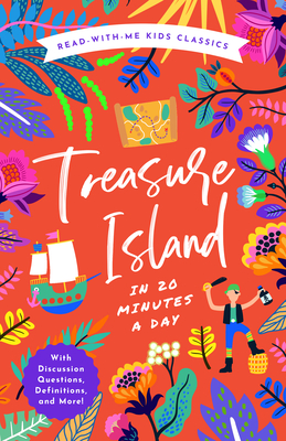 Treasure Island in 20 Minutes a Day: A Read-With-Me Book with Discussion Questions, Definitions, and More! (Read-Aloud Kids Classics #7)