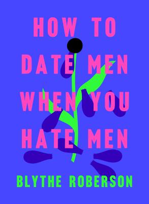 Cover for How to Date Men When You Hate Men