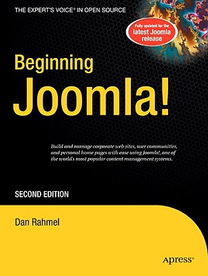 Beginning Joomla! (Expert's Voice in Open Source) By Dan Rahmel Cover Image