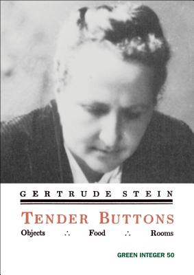 Tender Buttons: Objects/Food/Rooms (Marjorie G. Perloff Series of International Poetry) By Gertrude Stein Cover Image