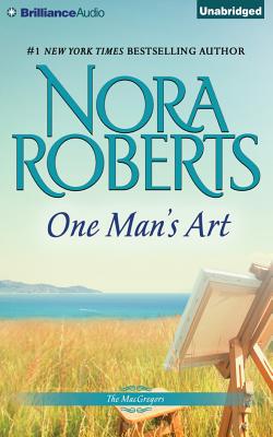 One Man's Art (Macgregors #4) By Nora Roberts, Angela Dawe (Read by) Cover Image