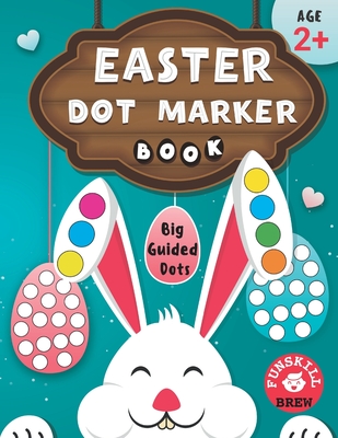 Easter dot marker book: Easter dot marker activity book for kids By Funskill Brew Cover Image