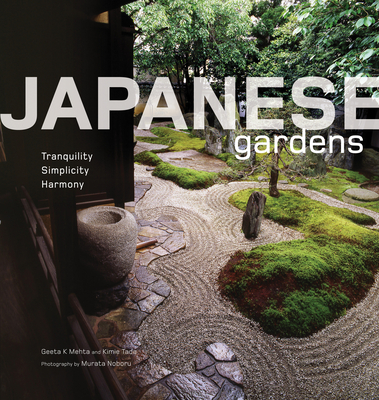 Japanese Gardens: Tranquility, Simplicity, Harmony Cover Image