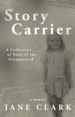 Story Carrier: A Collection of Tales of The Disappeared Cover Image