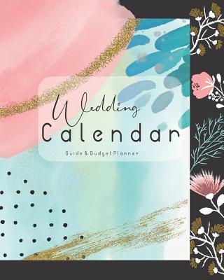 Wedding Calendar - Guide & Budget Plannner: These well thought-out templates make planning easier for you! - Accompanies you before and after the big Cover Image