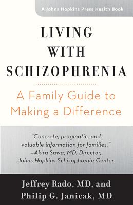 Living with Schizophrenia: A Family Guide to Making a Difference (Johns Hopkins Press Health Books) Cover Image