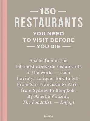 150 Restaurants You Need to Visit Before You Die By Amélie Vincent (the Foodalist) Cover Image