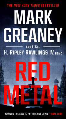 Red Metal By Mark Greaney, LtCol H. Ripley Rawlings, IV, USMC Cover Image