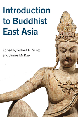Introduction to Buddhist East Asia (Suny Asian Studies Development)
