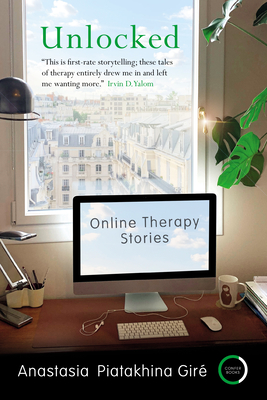 Unlocked: Online Therapy Stories By Anastasia Piatakhina Giré Cover Image