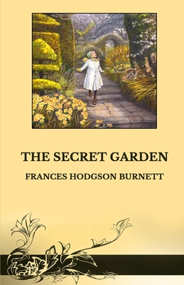 The Secret Garden By Frances Hodgson Burnett Cover Image