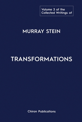 The Collected Writings of Murray Stein: Volume 3: Transformations Cover Image