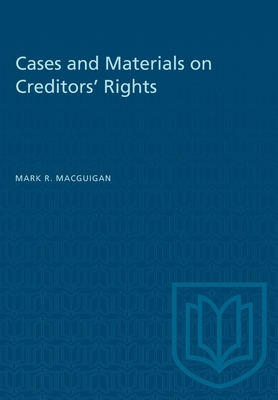 Cases and Materials on Creditors' Rights (Heritage) By Mark R. Macguigan Cover Image