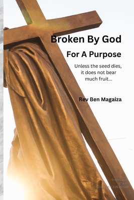 Broken By God For A Purpose: Transformed by Grace Cover Image