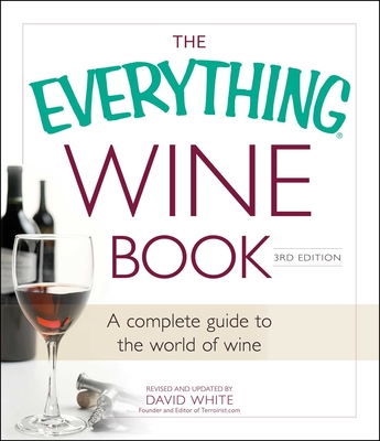 The Everything Wine Book: A Complete Guide to the World of Wine (Everything® Series) Cover Image