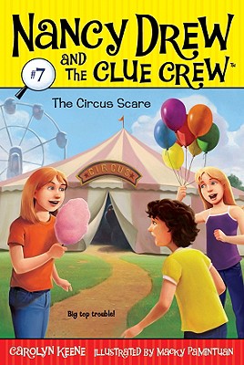 The Circus Scare (Nancy Drew & the Clue Crew) By Carolyn Keene, Macky Pamintuan (Illustrator) Cover Image
