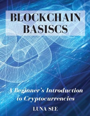 Blockchain Basics: A Beginner's Introduction to Cryptocurrencies Cover Image