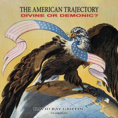 The American Trajectory: Divine or Demonic? Cover Image