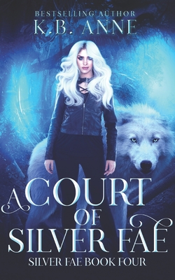 A Court of Silver Fae: Silver Fae Book Four