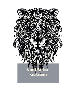 Animal Mandalas Para Colorear: Dibujos para colorear para los adultos con un canguro, la vaca, búhos y muchos otros By Alicia Flores Carmona Cover Image
