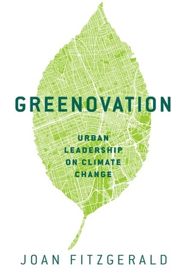 Greenovation: Urban Leadership on Climate Change By Joan Fitzgerald Cover Image