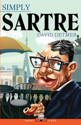 Simply Sartre (Great Lives #23) By David Detmer Cover Image