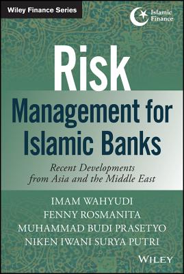 Risk Management for Islamic Banks: Recent Developments from Asia and the Middle East (Wiley Finance) Cover Image