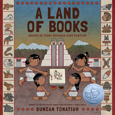 A Land of Books: Dreams of Young Mexihcah Word Painters By Duncan Tonatiuh Cover Image