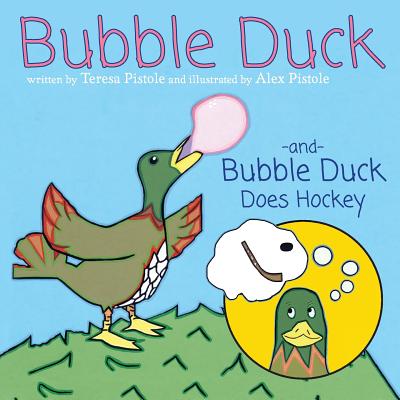 Bubble Duck and Bubble Duck Does Hockey Cover Image