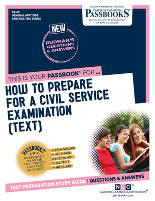 How To Prepare for a Civil Service Examination (TEXT) (CS-42): Passbooks Study Guide (General Aptitude and Abilities Series #42) By National Learning Corporation Cover Image
