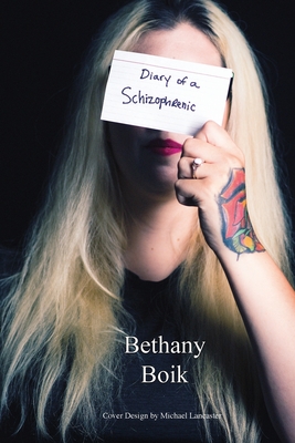 Diary of a Schizophrenic By Elizabeth Ann Atkins (Editor), Bethany Boik Cover Image