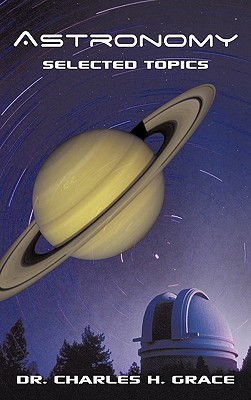 Astronomy: Selected Topics By Charles H. Grace Cover Image