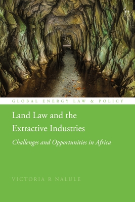 Land Law and the Extractive Industries: Challenges and Opportunities in Africa Cover Image