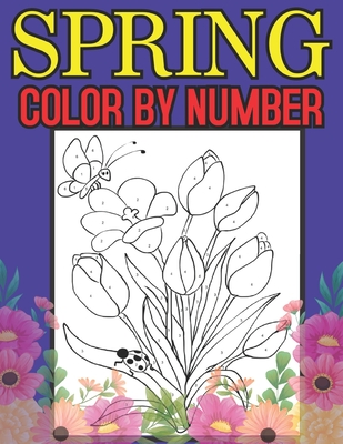Spring Color By Number: A Large Print and Easy Color by Number
