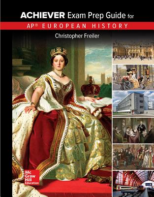 Freiler, AP Achiever Exam Prep Guide European History, 2017, 2e, Student Edition (A/P European History)