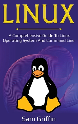 Linux: A Comprehensive Guide to Linux Operating System and Command Line Cover Image