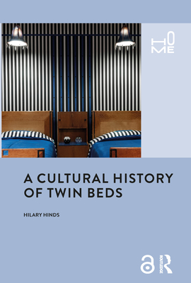 A Cultural History of Twin Beds (Home) By Hilary Hinds Cover Image