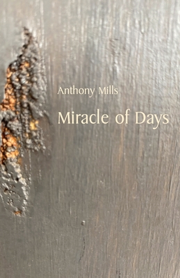 Miracle of Days By Anthony Mills Cover Image