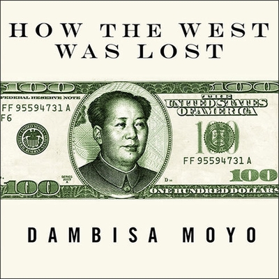 How the West Was Lost: Fifty Years of Economic Folly---And the Stark Choices Ahead Cover Image