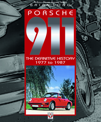 Porsche 911: The Definitive History 1977 to 1987 (Classic Reprint) By Brian Long Cover Image