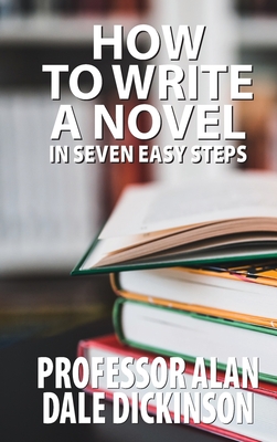 How to Write a Novel In Seven Easy Steps